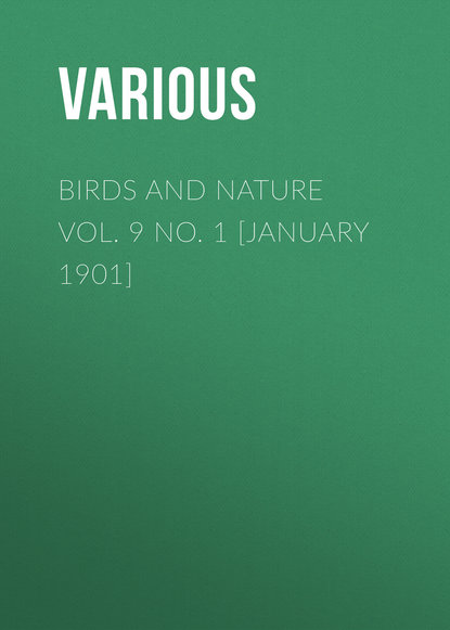 Скачать книгу Birds and Nature Vol. 9 No. 1 [January 1901]