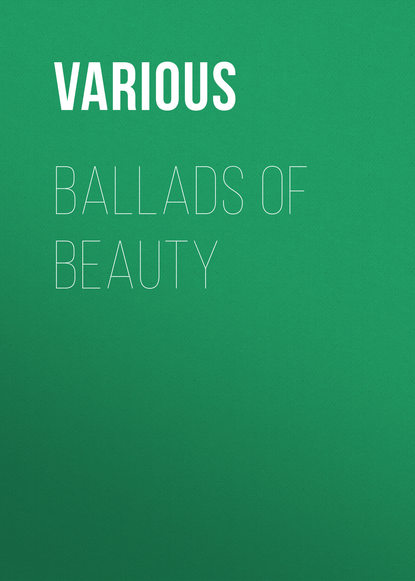 Скачать книгу Ballads of Beauty