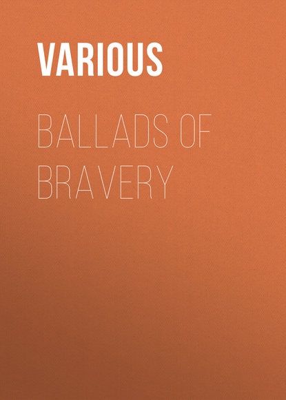 Скачать книгу Ballads of Bravery