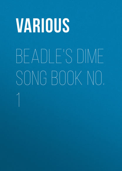 Скачать книгу Beadle&apos;s Dime Song Book No. 1