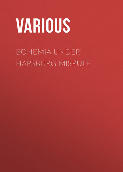 Скачать книгу Bohemia under Hapsburg Misrule