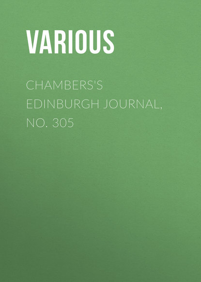 Скачать книгу Chambers&apos;s Edinburgh Journal, No. 305