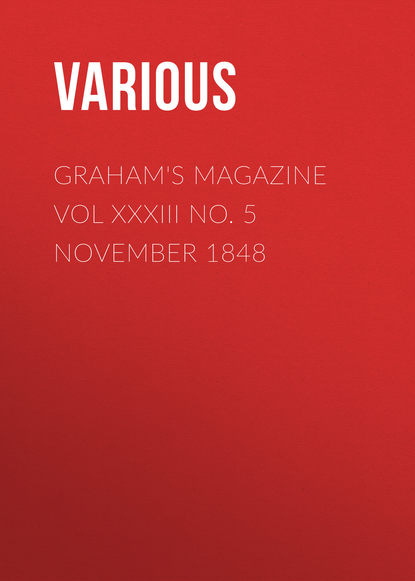 Скачать книгу Graham&apos;s Magazine Vol XXXIII No. 5 November 1848