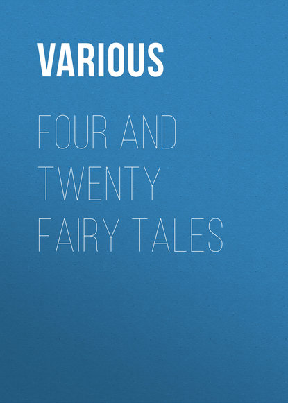 Скачать книгу Four and Twenty Fairy Tales