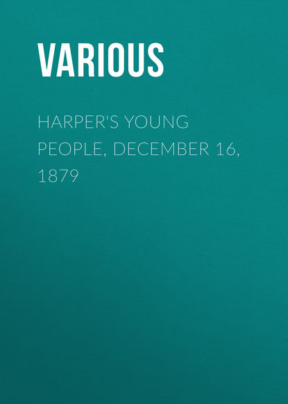 Скачать книгу Harper&apos;s Young People, December 16, 1879