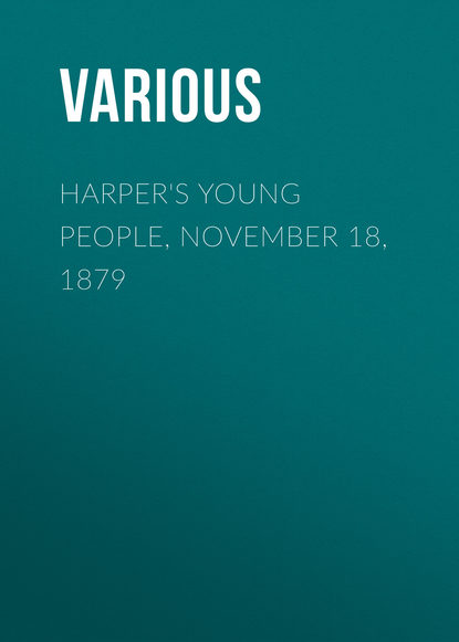 Скачать книгу Harper&apos;s Young People, November 18, 1879