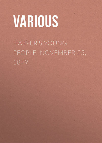 Скачать книгу Harper&apos;s Young People, November 25, 1879