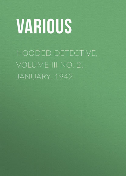 Скачать книгу Hooded Detective, Volume III No. 2, January, 1942