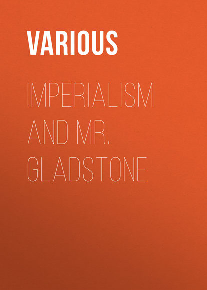 Скачать книгу Imperialism and Mr. Gladstone