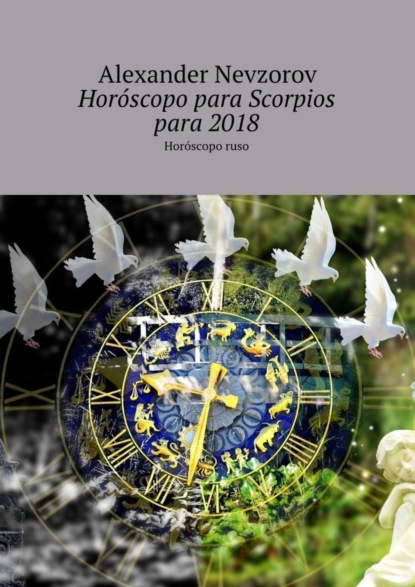 Скачать книгу Horóscopo para Scorpios para 2018. Horóscopo ruso