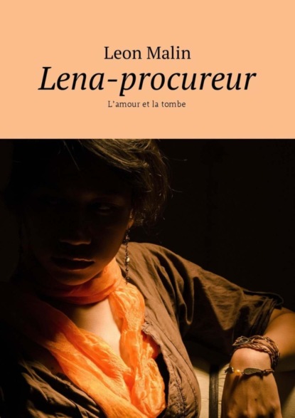 Скачать книгу Lena-procureur. L’amour et la tombe