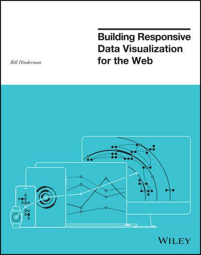 Скачать книгу Building Responsive Data Visualization for the Web