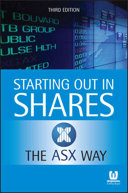 Скачать книгу Starting Out in Shares the ASX Way