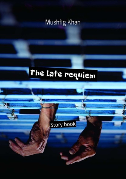 Скачать книгу The late requiem. Story book