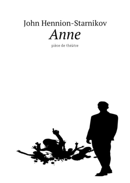 Скачать книгу Anne. Pièce de théâtre