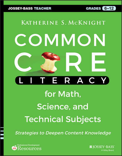 Скачать книгу Common Core Literacy for Math, Science, and Technical Subjects. Strategies to Deepen Content Knowledge (Grades 6-12)