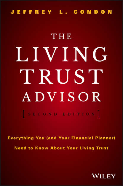Скачать книгу The Living Trust Advisor. Everything You (and Your Financial Planner) Need to Know about Your Living Trust