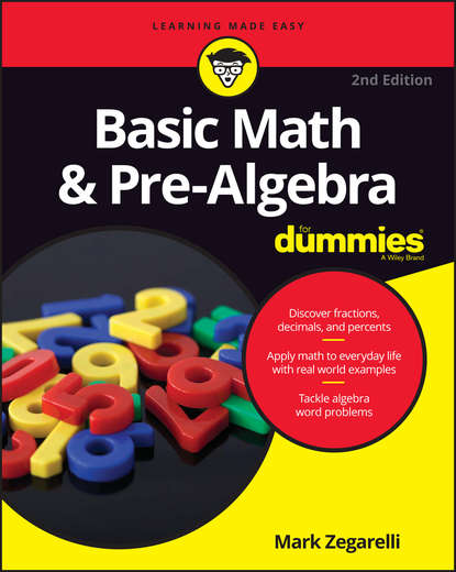 Скачать книгу Basic Math and Pre-Algebra For Dummies