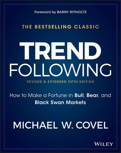 Скачать книгу Trend Following. How to Make a Fortune in Bull, Bear, and Black Swan Markets