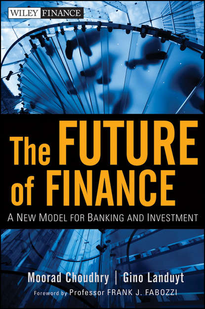 Скачать книгу The Future of Finance. A New Model for Banking and Investment