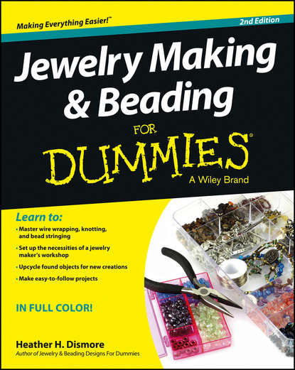 Скачать книгу Jewelry Making and Beading For Dummies