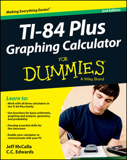 Скачать книгу Ti-84 Plus Graphing Calculator For Dummies