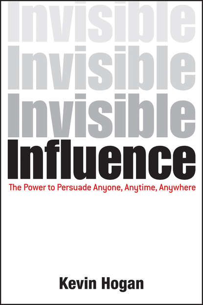 Invisible Influence. The Power to Persuade Anyone, Anytime, Anywhere