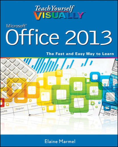 Скачать книгу Teach Yourself VISUALLY Office 2013