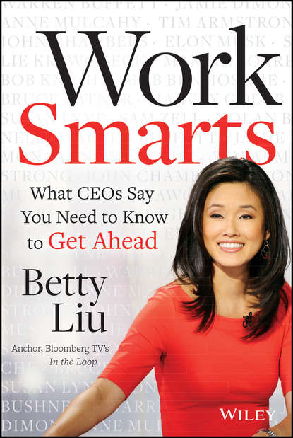 Скачать книгу Work Smarts. What CEOs Say You Need To Know to Get Ahead