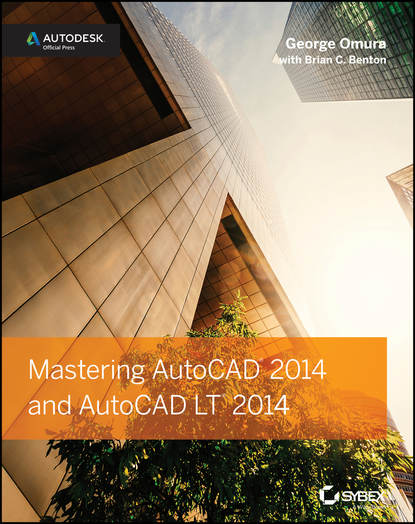 Скачать книгу Mastering AutoCAD 2014 and AutoCAD LT 2014. Autodesk Official Press