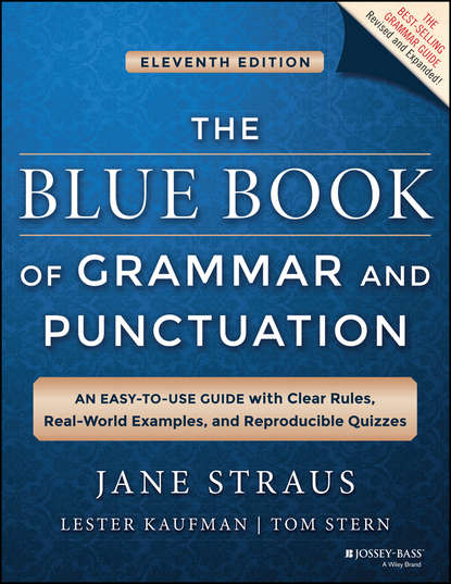 Скачать книгу The Blue Book of Grammar and Punctuation. An Easy-to-Use Guide with Clear Rules, Real-World Examples, and Reproducible Quizzes