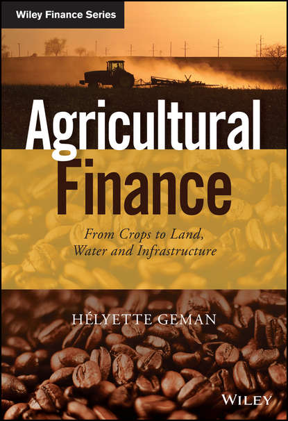 Скачать книгу Agricultural Finance. From Crops to Land, Water and Infrastructure