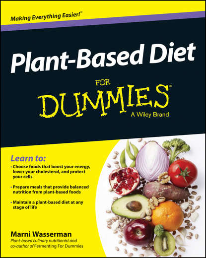 Скачать книгу Plant-Based Diet For Dummies