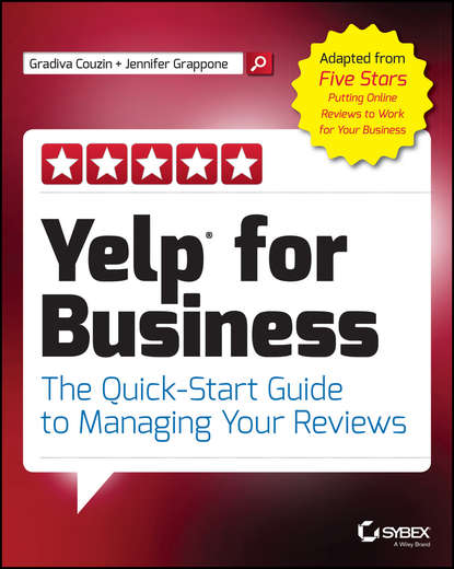 Скачать книгу Yelp for Business. The Quick-Start Guide to Managing Your Reviews