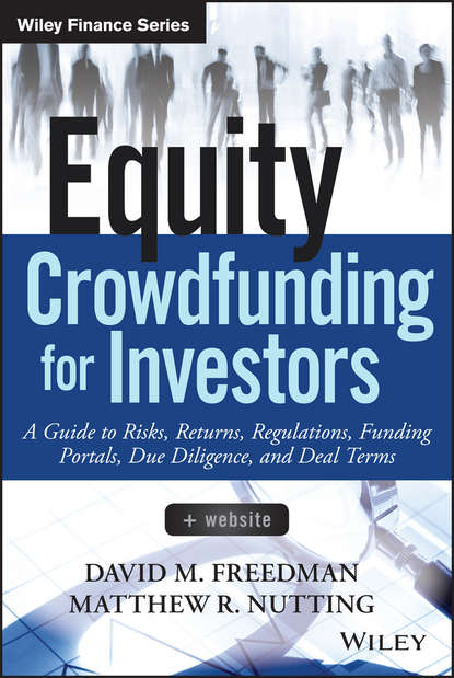 Скачать книгу Equity Crowdfunding for Investors. A Guide to Risks, Returns, Regulations, Funding Portals, Due Diligence, and Deal Terms