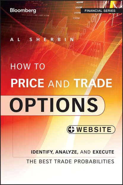 Скачать книгу How to Price and Trade Options. Identify, Analyze, and Execute the Best Trade Probabilities, + Website