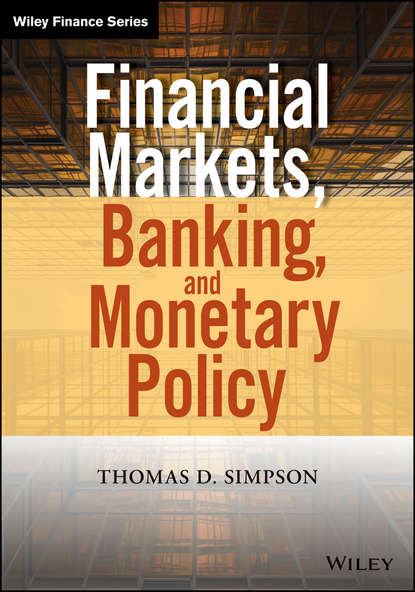 Скачать книгу Financial Markets, Banking, and Monetary Policy
