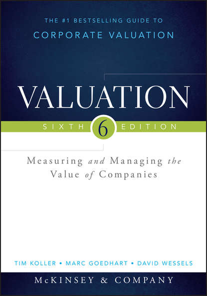 Скачать книгу Valuation. Measuring and Managing the Value of Companies