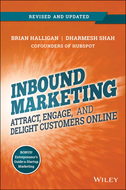Скачать книгу Inbound Marketing, Revised and Updated. Attract, Engage, and Delight Customers Online