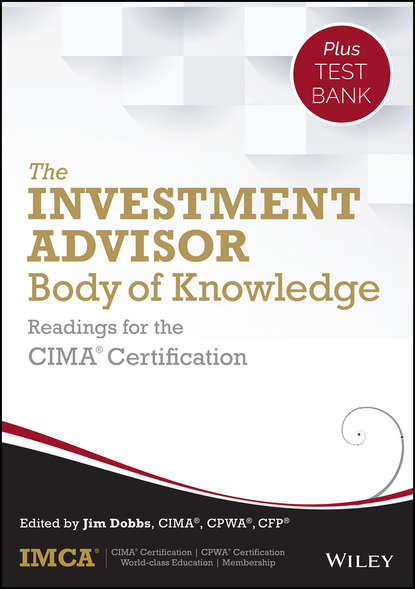 Скачать книгу The Investment Advisor Body of Knowledge + Test Bank. Readings for the CIMA Certification