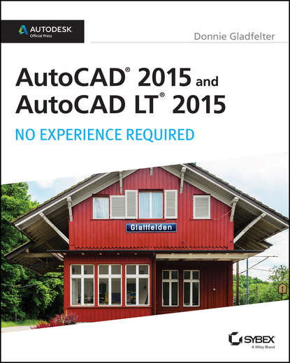 Скачать книгу AutoCAD 2015 and AutoCAD LT 2015: No Experience Required. Autodesk Official Press