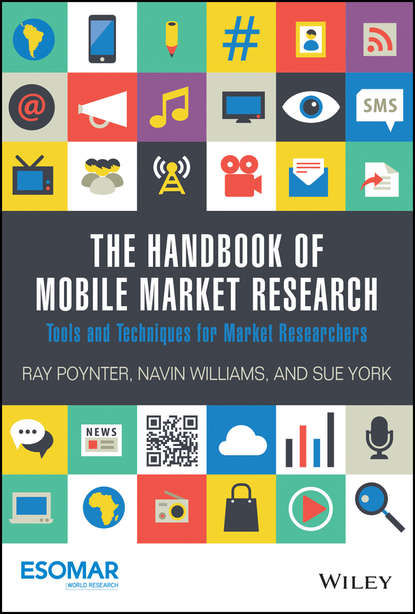 The Handbook of Mobile Market Research. Tools and Techniques for Market Researchers