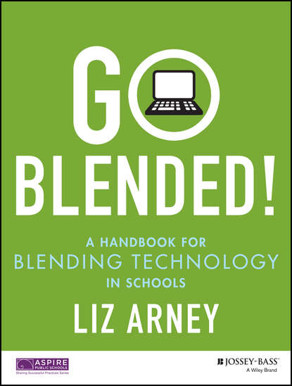 Скачать книгу Go Blended!. A Handbook for Blending Technology in Schools