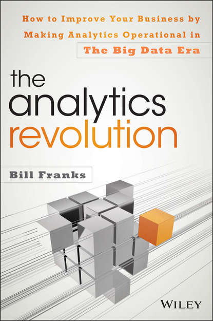 Скачать книгу The Analytics Revolution. How to Improve Your Business By Making Analytics Operational In The Big Data Era