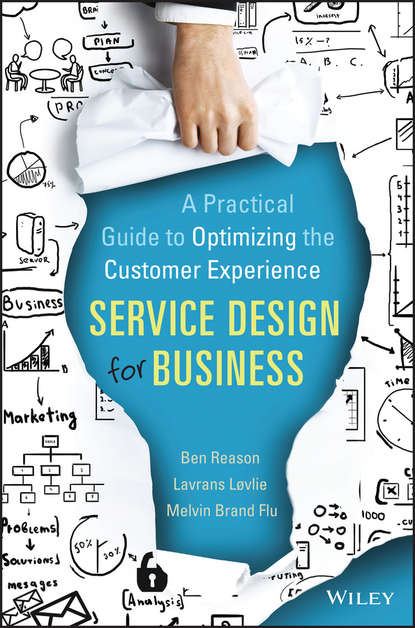 Скачать книгу Service Design for Business. A Practical Guide to Optimizing the Customer Experience