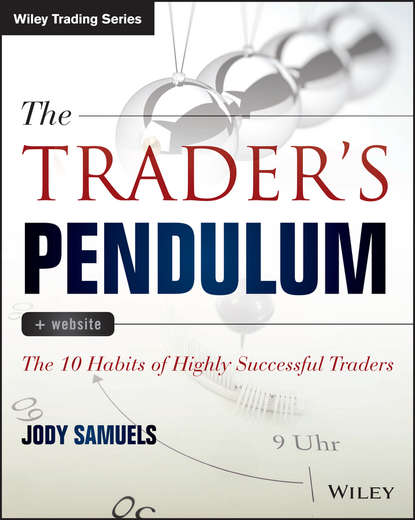 Скачать книгу The Trader's Pendulum. The 10 Habits of Highly Successful Traders