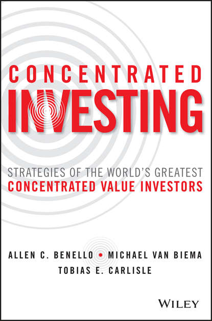 Скачать книгу Concentrated Investing. Strategies of the World's Greatest Concentrated Value Investors