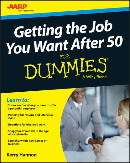 Скачать книгу Getting the Job You Want After 50 For Dummies