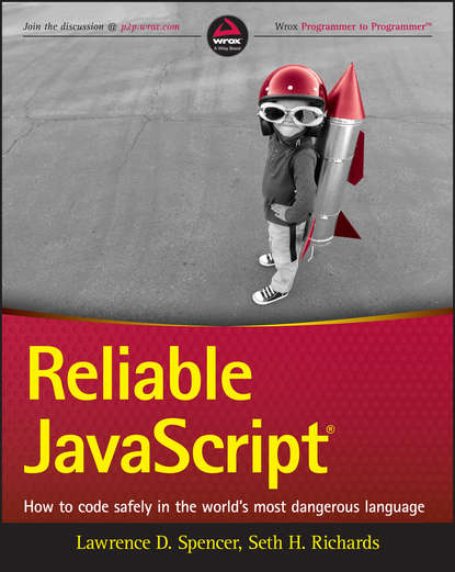 Скачать книгу Reliable JavaScript. How to Code Safely in the World's Most Dangerous Language