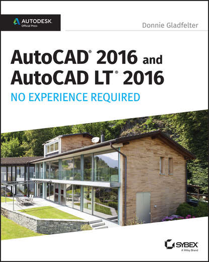 Скачать книгу AutoCAD 2016 and AutoCAD LT 2016 No Experience Required. Autodesk Official Press